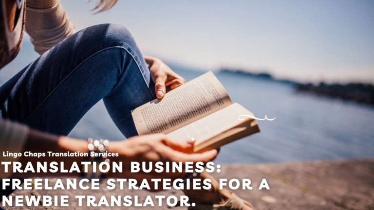 Translation Business {2021 Latest}- Strategies for a Newbie Freelance Translator