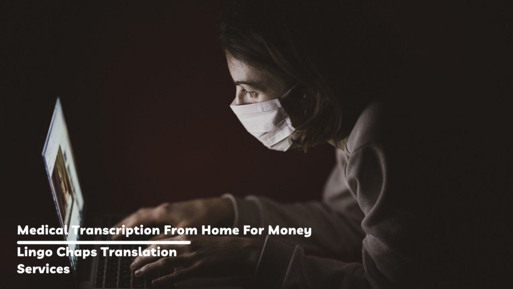 Medical Transcription From Home For Money in 2021(Earn 2000$ a month)